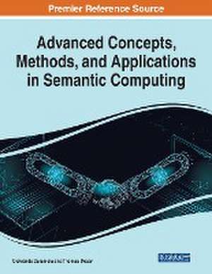 Advanced Concepts, Methods, and Applications in Semantic Computing de Olawande Daramola