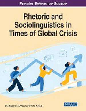 Rhetoric and Sociolinguistics in Times of Global Crisis de Maha Alawdat