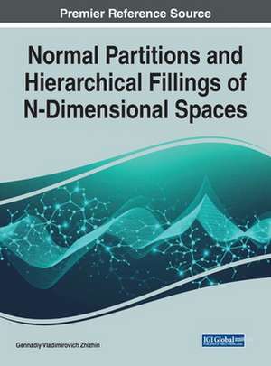 Normal Partitions and Hierarchical Fillings of N-Dimensional Spaces de Gennadiy Vladimirovich Zhizhin