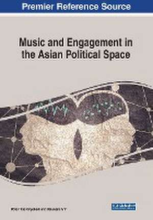 Music and Engagement in the Asian Political Space de Delaware Arif