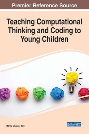 Teaching Computational Thinking and Coding to Young Children de Marina Bers