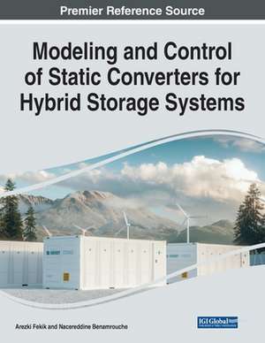 Modeling and Control of Static Converters for Hybrid Storage Systems de Nacereddine Benamrouche