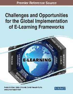 Challenges and Opportunities for the Global Implementation of E-Learning Frameworks de Badrul H. Khan