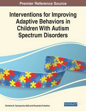 Interventions for Improving Adaptive Behaviors in Children With Autism Spectrum Disorders de Ruxandra Folostina