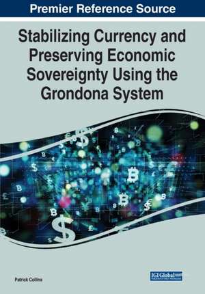 Stabilizing Currency and Preserving Economic Sovereignty Using the Grondona System de Patrick Collins