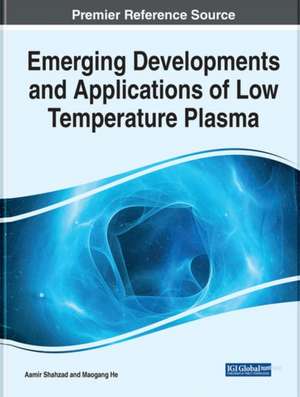 Emerging Developments and Applications of Low Temperature Plasma de Aamir Shahzad