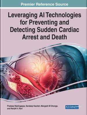 Leveraging AI Technologies for Preventing and Detecting Sudden Cardiac Arrest and Death de Mangesh M. Ghonge