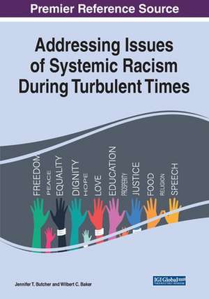 Addressing Issues of Systemic Racism During Turbulent Times de Jennifer T Butcher