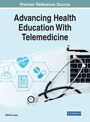 Advancing Health Education With Telemedicine de Mildred Lopez