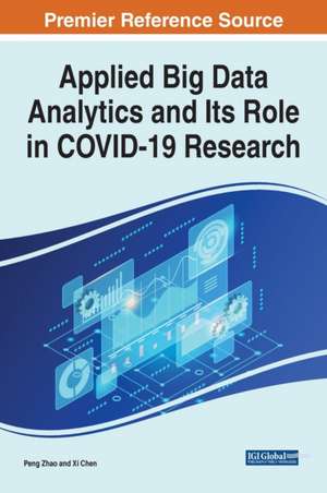 Applied Big Data Analytics and Its Role in COVID-19 Research de Peng Zhao