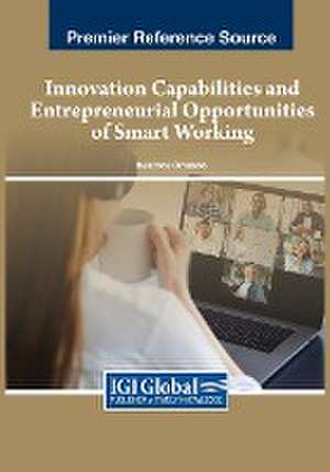 Innovation Capabilities and Entrepreneurial Opportunities of Smart Working de Beatrice Orlando