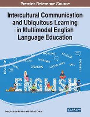 Intercultural Communication and Ubiquitous Learning in Multimodal English Language Education de Soraya García-Sánchez