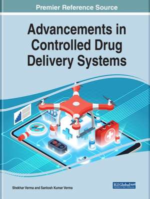 Advancements in Controlled Drug Delivery Systems de Santosh Kumar Verma