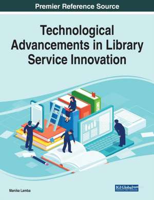 Technological Advancements in Library Service Innovation de Manika Lamba