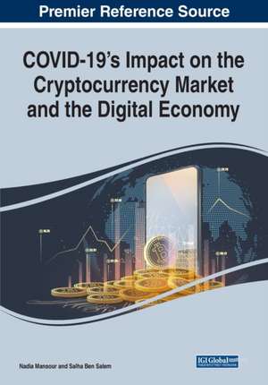 COVID-19's Impact on the Cryptocurrency Market and the Digital Economy de Salha Ben Salem