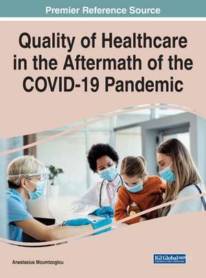 Quality of Healthcare in the Aftermath of the COVID-19 Pandemic de Anastasius Moumtzoglou