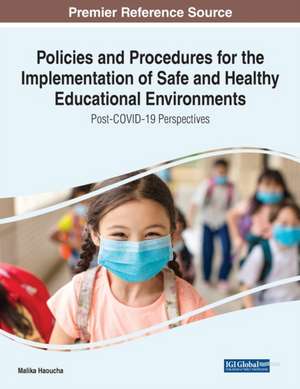 Policies and Procedures for the Implementation of Safe and Healthy Educational Environments de Malika Haoucha