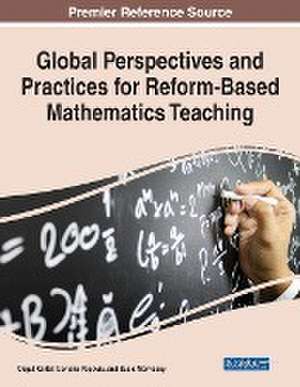 Global Perspectives and Practices for Reform-Based Mathematics Teaching de Ozgul Kartal