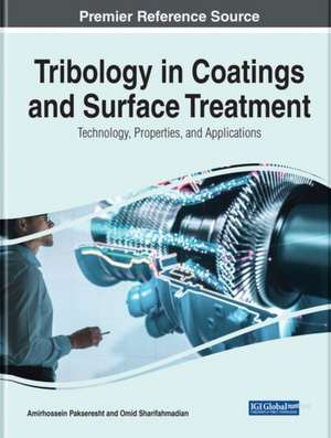 Handbook of Research on Tribology in Coatings and Surface Treatment de Amirhossein Pakseresht