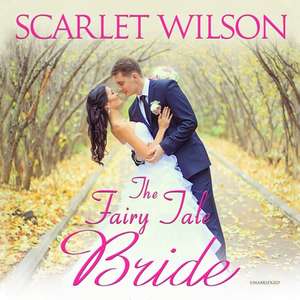 The Fairy Tale Bride de Scarlet Wilson