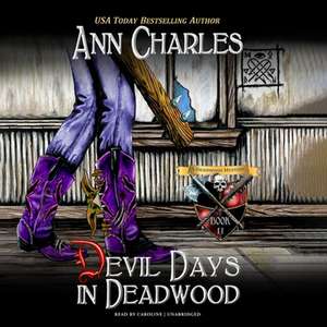 Devil Days in Deadwood Lib/E de Ann Charles