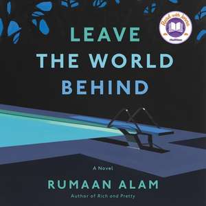 Leave the World Behind de Rumaan Alam