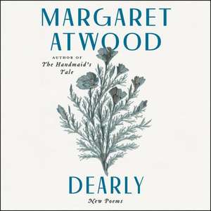 Dearly Lib/E: New Poems de Margaret Atwood