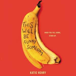 This Will Be Funny Someday de Katie Henry