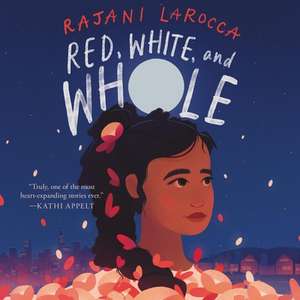 Red, White, and Whole de Rajani Larocca