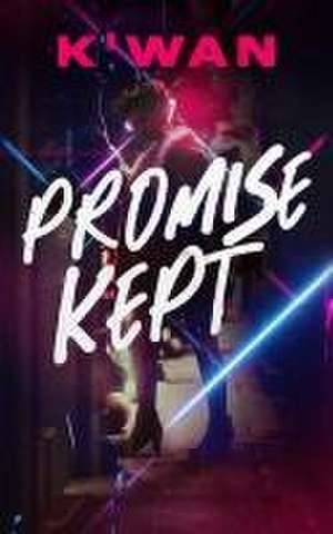 Promise Kept de K'Wan