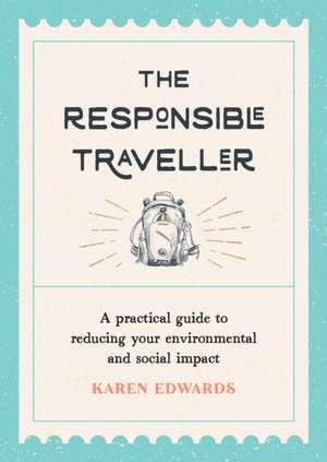 The Responsible Traveller de Karen Edwards