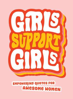 Girls Support Girls de Summersdale Publishers