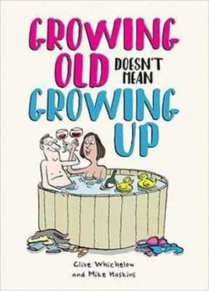 Haskins, M: Growing Old Doesn't Mean Growing Up de Mike Haskins