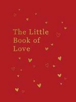 The Little Book of Love de Claire Berrisford