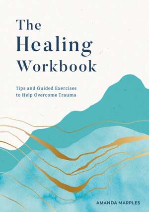 The Healing Workbook de Amanda Marples