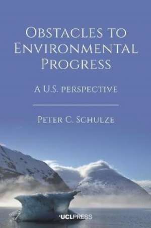 Obstacles to Environmental Progress: A US Perspective de Peter C. Schulze