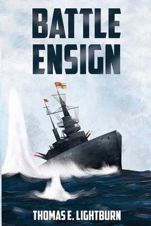 Lightburn, T: Battle Ensign de Thomas E. Lightburn