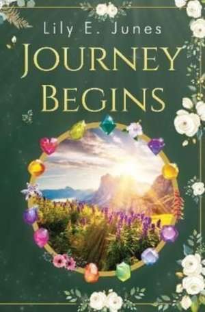 Journey Begins de Lily E. Junes