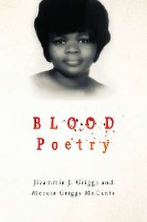 Blood Poetry de Jizammie J. Griggs