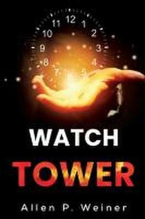 Watch Tower de Allen P. Weiner