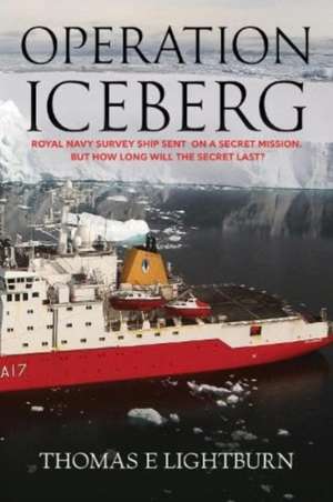 Operation Iceberg de Thomas E. Lightburn