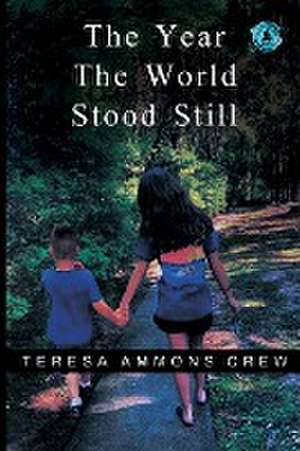 The Year the World Stood Still de Teresa Ammons Crew