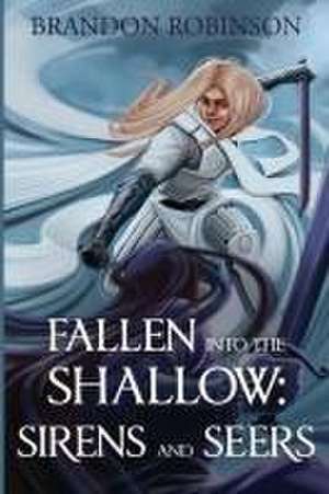 Fallen into the Shallow de Brandon Robinson