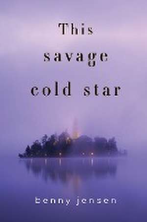 This Savage Cold Star de Benny Jensen