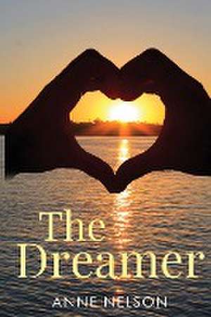 The Dreamer de Anne Nelson