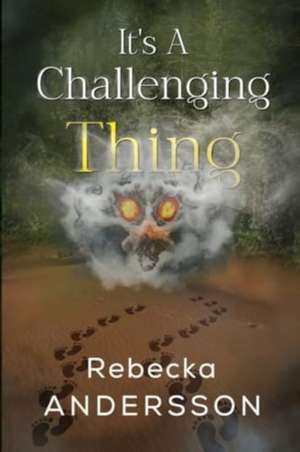 It's A Challenging Thing de Rebecka Andersson