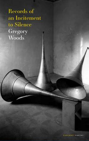 Records of an Incitement to Silence de Gregory Woods