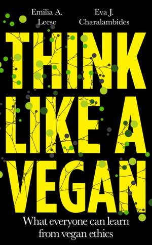 Think Like a Vegan de Emilia A. Leese