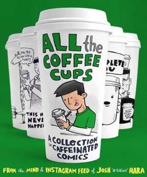 All the Coffee Cups de Josh Hara