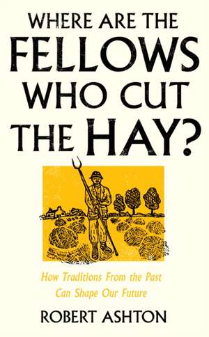 Where Are the Fellows Who Cut the Hay? de Robert Ashton